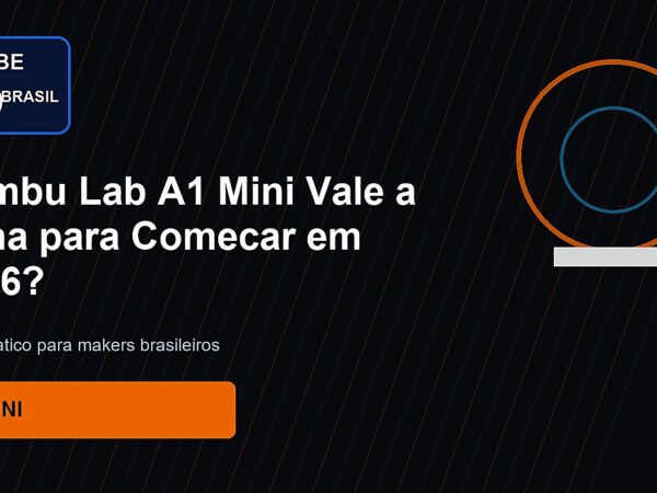 Bambu Lab A1 Mini Vale a Pena para Comecar em 2026? para Clube 3D Brasil