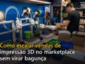 Capa do post Como escalar vendas de impressão 3D no marketplace sem virar bagunça