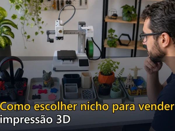 Capa do post Como escolher nicho para vender impressão 3D