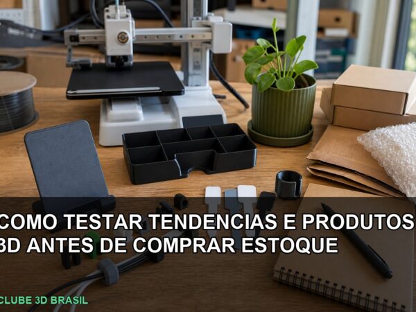 Capa: Como testar tendencias e produtos 3D antes de comprar estoque