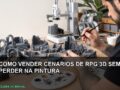 Capa: Como vender cenarios de RPG 3D sem perder na pintura